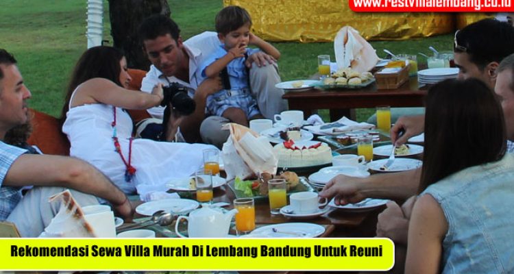 Sewa Villa Murah Di Lembang Bandung Untuk Reuni