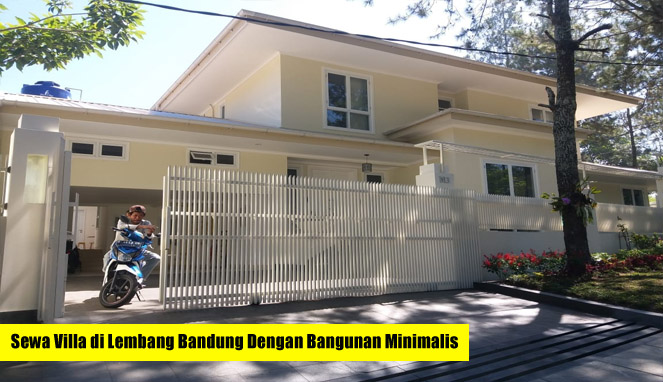 Villa di Lembang Bandung Dengan Bangunan Minimalis