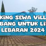 info Booking Sewa Villa di Lembang Untuk Libur Lebaran 2024