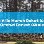 info Sewa Villa Murah Dekat Wisata Orchid Forest Cikole
