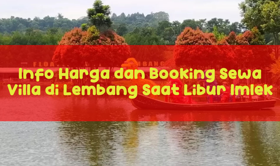 info terbaru Info Harga dan Booking Sewa Villa di Lembang Saat Libur Imlek